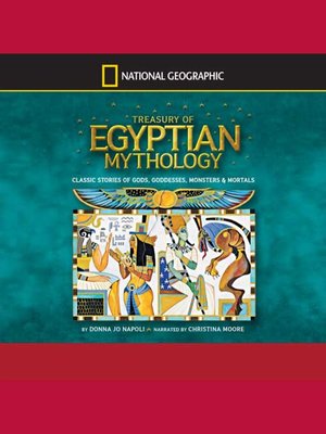 cover image of Treasury of Egyptian Mythology: Classic Stories of Gods, Goddesses, Monsters & Mortals